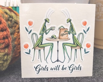 Girls will be Girls-Praying Mantis Sticker
