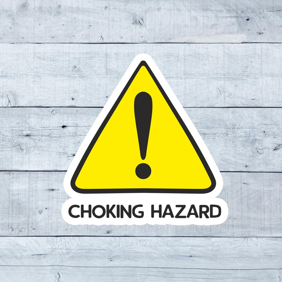 Choking Hazard 3