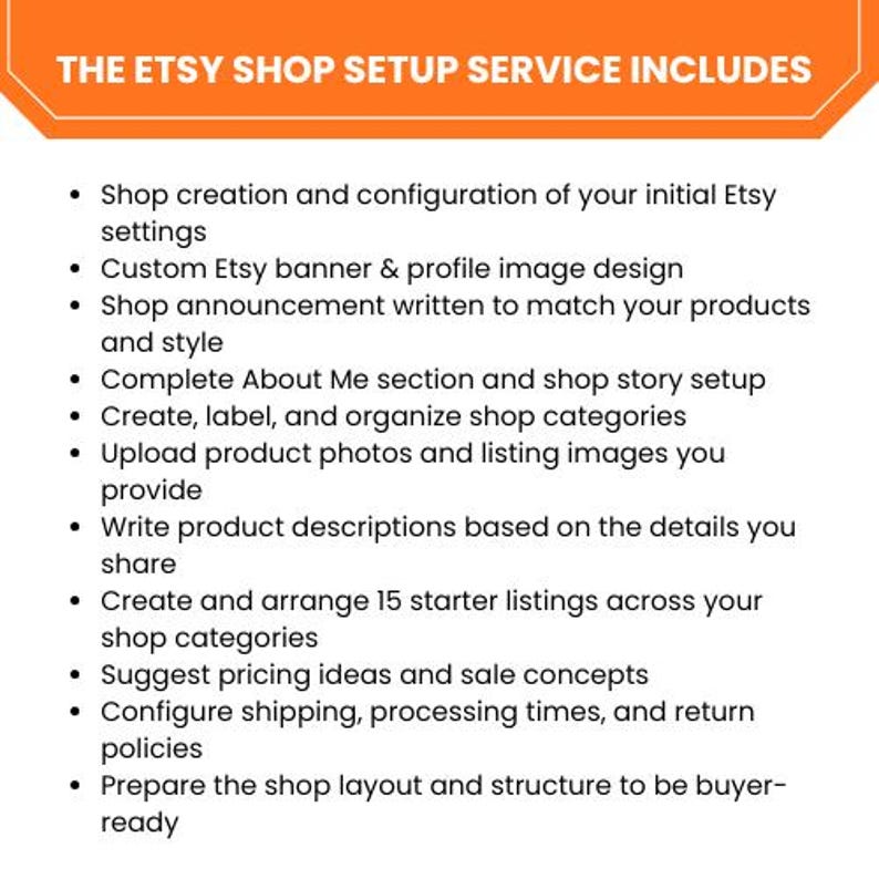 May include: Image with the text "THE ETSY SHOP SETUP SERVICE INCLUDES" and a list of services. Services include shop creation, banner design, shop announcement, "About Me" section, shop categories, product photos, and listing descriptions.