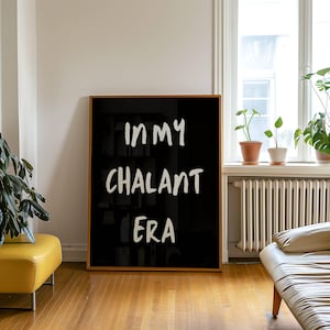 In My Chalant Era, Trendy Funny Wall Art Aesthetic Apartment Wall Print, Trendy Dorm Room Print Modern Typography Print Wall Art