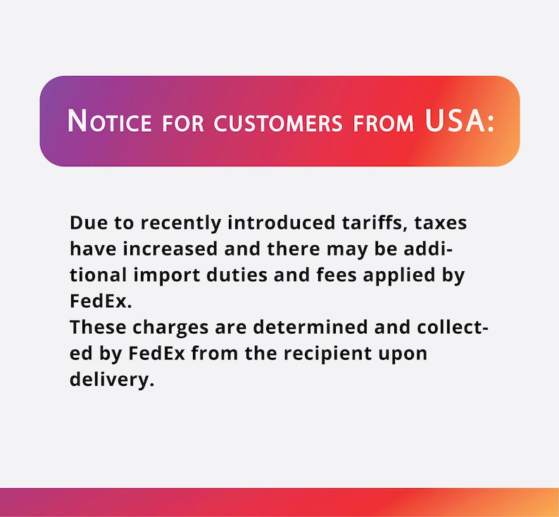 May include: A notice for customers from the USA, with text about increased tariffs, taxes, and import duties applied by FedEx. The text is on a white background with a gradient purple and red banner.