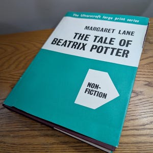 The Ulverscroft large print series:  The Tale of Beatrix Potter  a biography by Margaret Lane. Ulverscroft, Leicester. 1946.  HC/DJ.