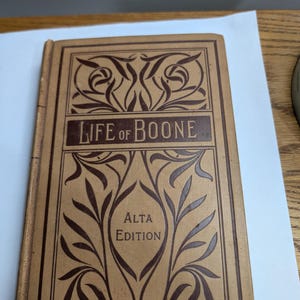 The life and Times of Col. Daniel Boone, Hunter, Soldier, and Pioneer. by Edward S. Ellis, Porter & Coates Publishing, Philadelphia. 1884
