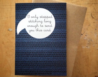 Sewing greeting card - I only stopped stitching long enough to send you this card