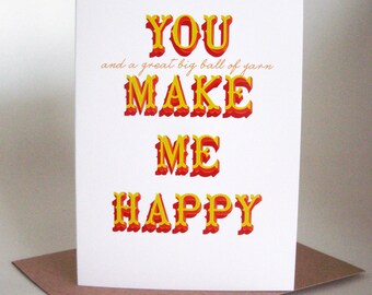 You and a great big ball of yarn make me happy -  greeting card