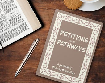 Petitions and Pathways journal, Faith Based Devotional Notebook, Guided Writing Prompts