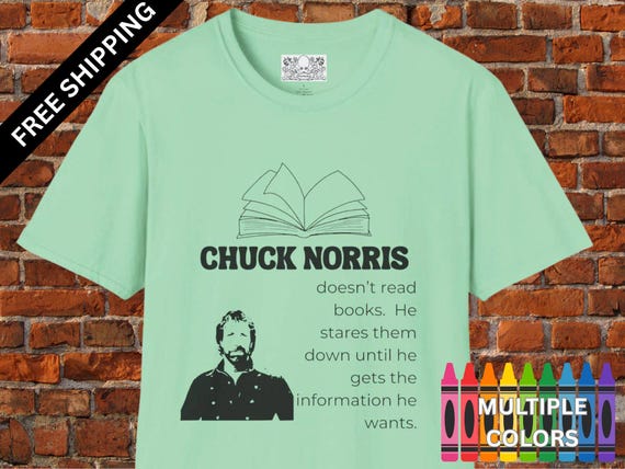 Chuck Norris Doesn't Read Books Softstyle T-Shirt, Funny Satirical Jokes, Free Shipping, Graphic Tee, Humor Shirt