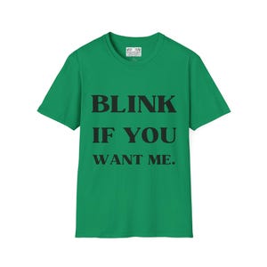 Kenny Powers Funny T-Shirt, Eastbound and Down Tee, Unisex Softstyle Shirt, Free Shipping, Blink If You Want Me, Funny TV Quote image 5