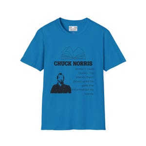 Chuck Norris Doesn't Read Books Softstyle T-Shirt, Funny Satirical Jokes, Free Shipping, Graphic Tee, Humor Shirt image 10
