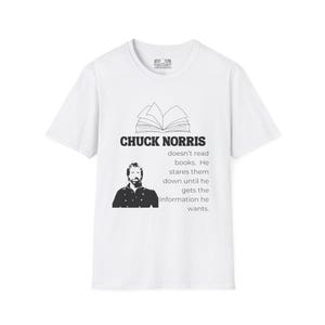 Chuck Norris Doesn't Read Books Softstyle T-Shirt, Funny Satirical Jokes, Free Shipping, Graphic Tee, Humor Shirt image 2