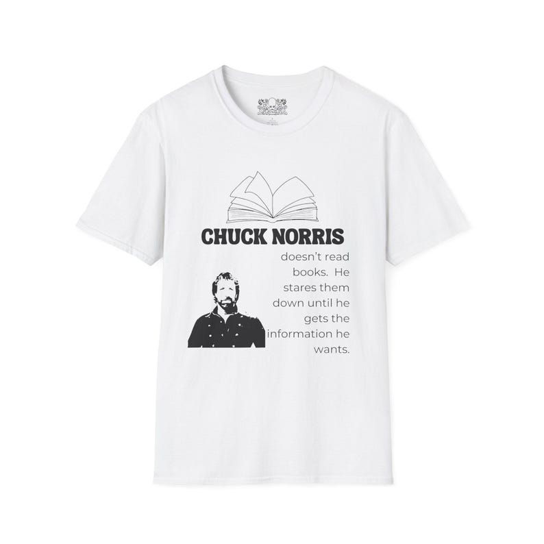 Chuck Norris Doesn't Read Books Softstyle T-Shirt, Funny Satirical Jokes, Free Shipping, Graphic Tee, Humor Shirt image 2