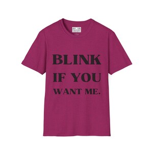 Kenny Powers Funny T-Shirt, Eastbound and Down Tee, Unisex Softstyle Shirt, Free Shipping, Blink If You Want Me, Funny TV Quote image 8