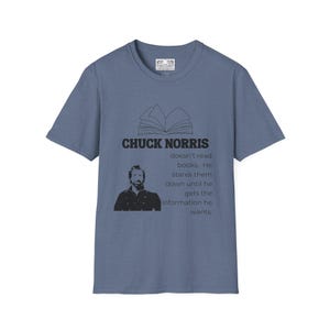 Chuck Norris Doesn't Read Books Softstyle T-Shirt, Funny Satirical Jokes, Free Shipping, Graphic Tee, Humor Shirt image 9