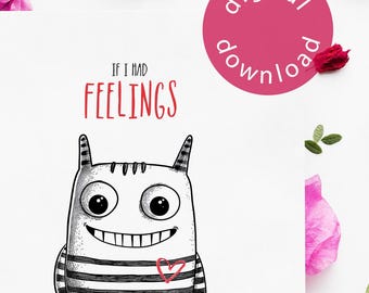 Grappige Cutecore sarcastische afdrukbare liefdeskaart: als ik gevoelens had, zouden ze voor jou zijn, digitale download van verjaardag, 4 x 6, 5 x 7, pdf