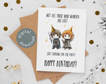 Lord of the Rings-verjaardagskaart afdrukbaar, niet iedereen die ronddwaalt, is verloren, downloadbare verjaardagskaart LOTR, Tolkien Hobbit Bday Chibi