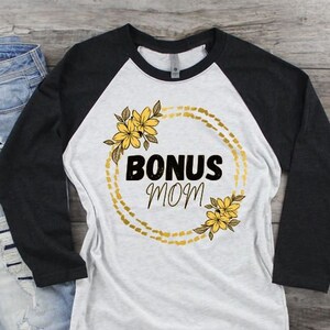 Bonus Mom Shirt, Bonus Mom Gift, Best Step Mom Gift, Stepmom Gift, Bonus Mama Shirt, Second Mom Gift, Step Mother Gift, Mothers Day Gift