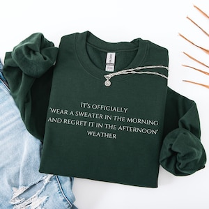 It's Officially Sweatshirt, Funny Weather Sweatshirt, Women Sweatshirt, Minimalist Sweatshirt, Gift for Her, Funny Quote Sweatshirt