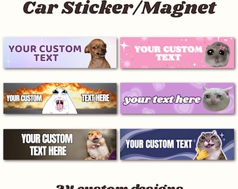 Custom Bumper Sticker or Car Magnet, Personalized Car Decal, Custom Text Car Sticker, Funny Meme Bumper Sticker, Personalized Vehicle Magnet