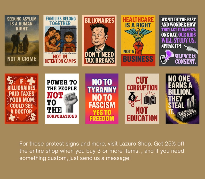 May include: A collection of protest signs with various messages, including "Seeking Asylum Is a Human Right," "Families Belong Together," and "Healthcare Is a Right." The signs feature bold text and graphic illustrations.