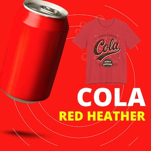 May include: A red soda can positioned next to a red heather t-shirt featuring the text "CLASSIC & SMOOTH Cola ALWAYS REFRESHING" in dark brown and white. The image includes the large white text "COLA" and yellow text "RED HEATHER" below.