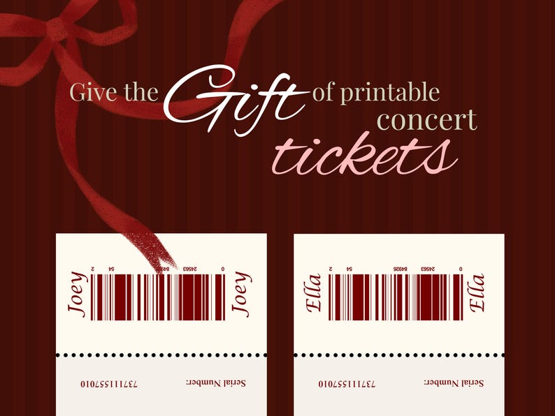 Puede incluir: Un fondo granate con una cinta roja y el texto "Regala entradas de concierto imprimibles". Se muestran dos entradas de concierto imprimibles, una para Joey y otra para Ella.