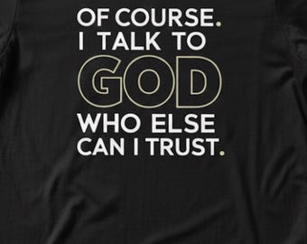 Inspirational Christian T-shirt, Talk To God Design