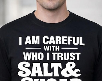 Careful of who you trust Tshirt: Mood  tee.