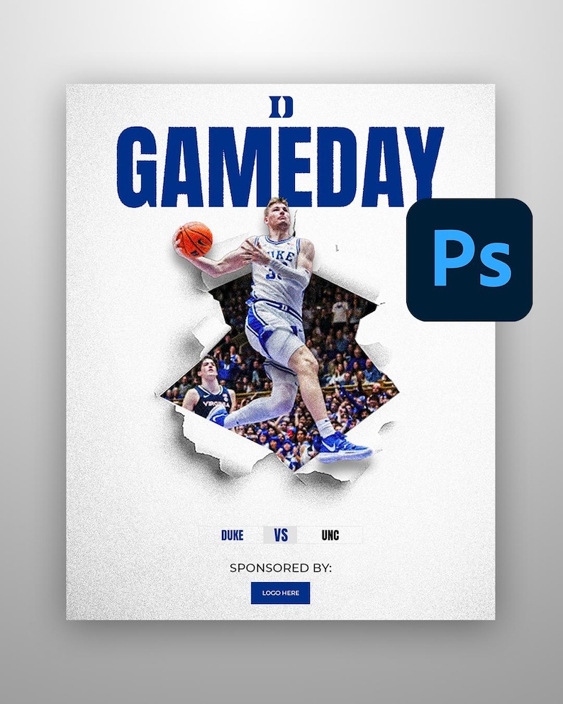 May include: A basketball player in a blue jersey with the number 3 on it jumps to dunk the ball. The image is set against a white background with a torn paper effect. The text "D GAME DAY" is at the top of the image. The text "DUKE VS UNC" is below the player. The text "SPONSORED BY: LOGO HERE" is at the bottom of the image.