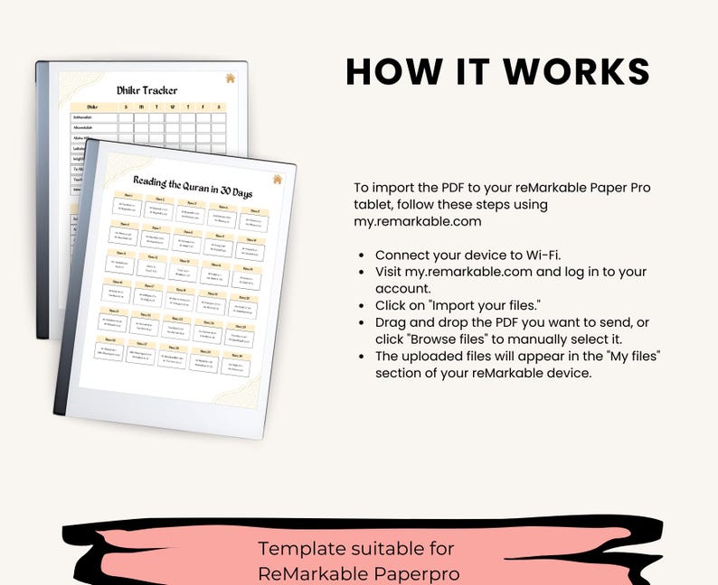 May include: A printable PDF template for a Dhikr Tracker and a 30-day Quran reading tracker. The template is designed for use with the reMarkable Paper Pro tablet. Instructions for importing the PDF to the tablet are included.