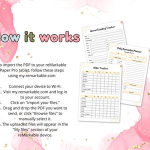May include: A how-to guide for importing PDFs to a reMarkable Paper Pro tablet. The guide includes instructions for connecting to Wi-Fi, logging into an account, importing files, and browsing files. The image also shows three printable planners: a Quran Reading Tracker, a Dhikr Tracker, and a Daily Ramadan Planner.