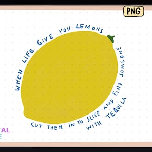 Quando la vita ti dà limoni, citazione, opera d'arte digitale, file PNG, PNG per progetti fai da te, per decorazioni murali, biglietti d'auguri, borse di tela, bicchieri ecc.