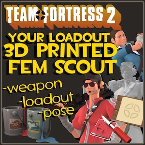 Your Female Scout Loadout! - Team Fortress 2 Custom 3D Prints