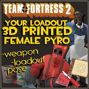 Your Female Pyro Loadout! - Team Fortress 2 Custom 3D Prints