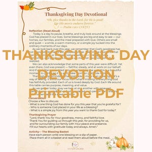 May include: Thanksgiving Day Devotional printable PDF. The image features text with the title "Thanksgiving Day Devotional" and the words "Printable PDF". The text includes a reflection, conversation starters, and a Thanksgiving prayer.