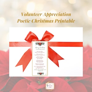 May include: A white card with a red ribbon and bow, featuring the text "Volunteer Appreciation Poetic Christmas Printable." A tag with the words "Merry Christmas" and a poem is attached to the ribbon.