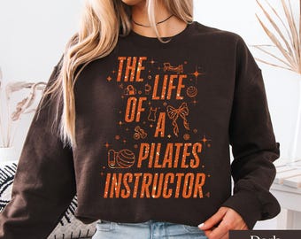 The Life Of A Pilates Instructor Sweatshirt, Pilates Instructor Sweater, Pilates Instructor Crewneck, Pilates Instructor Gift, 3TM034