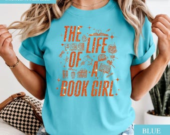 The Life Of A Book Girl Shirt, Book Girl T Shirt, Book Girl Tee, Book Lover Gift For Women, Book Nerd T Shirt, Avid Reading Gift, HD66K