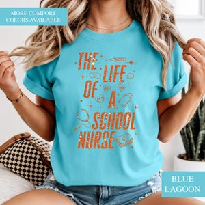 The Life Of A School Nurse Shirt, School Nurse T Shirt, School Nurse Gift, School Nurse Tee, School Nurse Comfort Color Shirt 12NC60