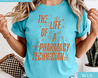 The Life Of A Pharmacy Technician Shirt, Pharmacy Tech Gift, Pharmacy Tech T Shirt, Pharmacy Tech Tee, Pharmacy Week Gift, 1RB04