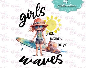 Girls Just Wanna Have Waves PNG -Girly Vacations Sublimation and DTF Designs -Beach Vibes Digital Printable -Ocean Lover -Instant Download