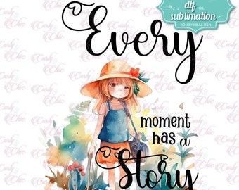 Girl Fun Adventures -Summer Vacations Sublimation and DTF Designs -Every moment has a Story PNG -Beach Lover Instant Digital Printable