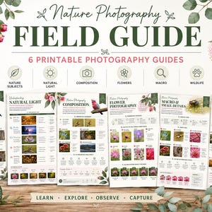 May include: A set of six printable nature photography field guides featuring the text Nature Photography FIELD GUIDE. The guides cover topics including nature subjects, natural light, composition, flowers, macro, and wildlife with various icons.