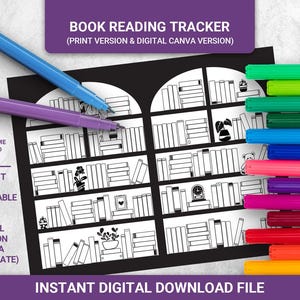 May include: A black and white book reading tracker with a bookshelf design. The text "BOOK READING TRACKER" is at the top. The image includes colorful markers and the text "COLOR IN A BOOK EVERYTIME YOU READ A BOOK".