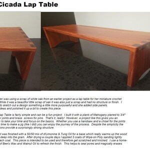May include: A small wooden lap table made from white oak and mahogany. The table has a simple design with finger joints and brass screws. The table is finished with a 50/50 mix of d'Limonine & Tung Oil and 3 coats of Wipe-on Poly.