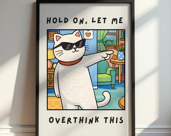 Funny Cat Poster, Hold On Let Me Overthink This Print, Cute Cat Humor Wall Art, Funny Quote Poster, Introvert Gift Idea