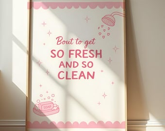 Funny Bathroom Poster, So Fresh So Clean Print, Cute Pink Bathroom Wall Art, Shower Quote Poster, Coquette Aesthetic Decor, light pink
