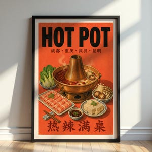 May include: A framed vintage poster with the words "HOT POT" in large black letters. The poster features a copper hot pot with various ingredients like vegetables, mushrooms, and sliced meat. The poster is set against a red background.