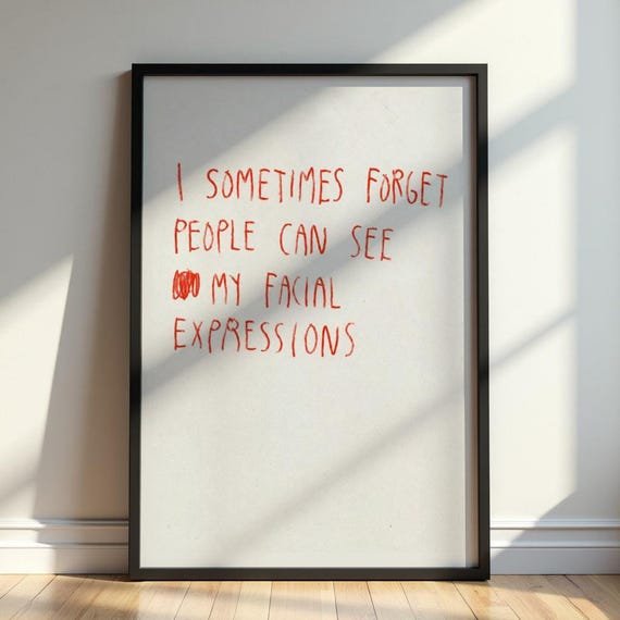 I Sometimes Forget People Can See My Facial Expressions Poster, Funny Introvert Quote Print, Minimalist Humor Wall Art
