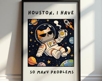 Funny Cat Astronaut Poster, Houston I Have So Many Problems Print, Space Humor Wall Art, Cute Cat Space Illustration, Funny Gift Idea