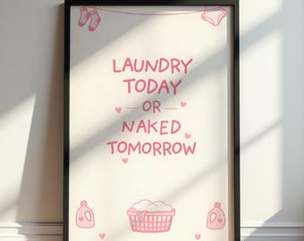 Funny Laundry Poster, Laundry Today Or Naked Tomorrow Print, Cute Pink Wall Art, Bathroom Decor Poster, Coquette Aesthetic